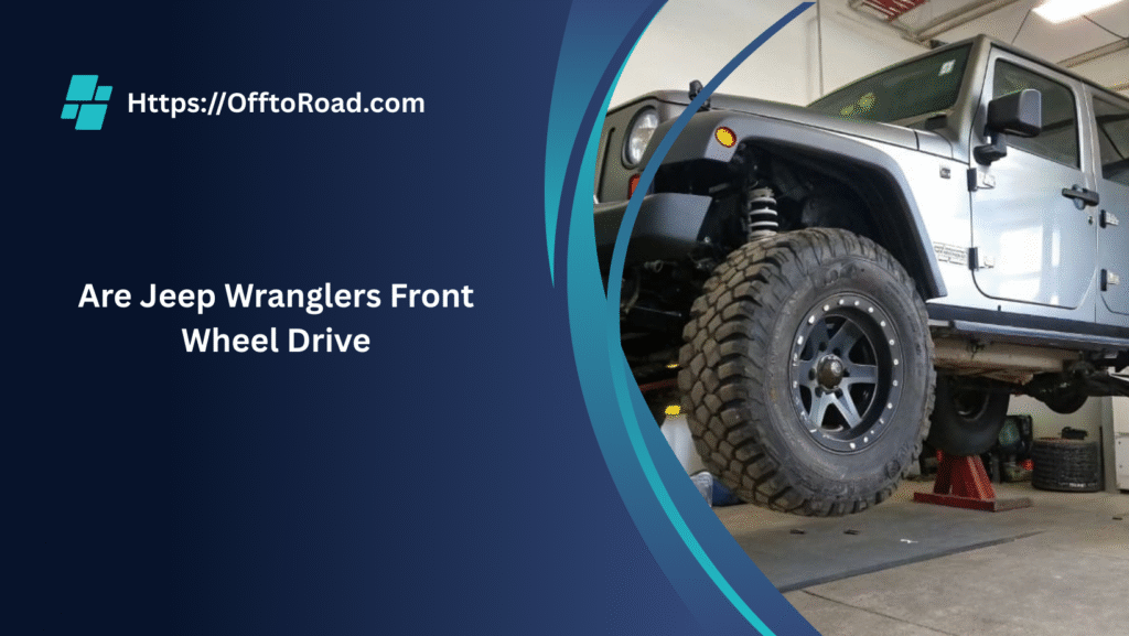are jeep wranglers front wheel drive