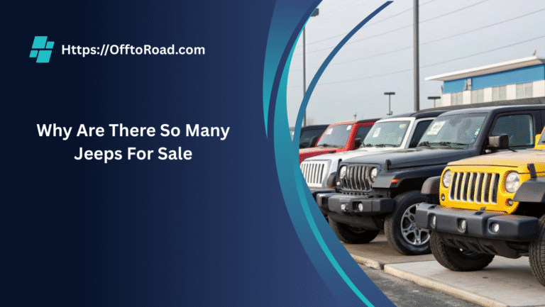 why are there so many jeeps for sale