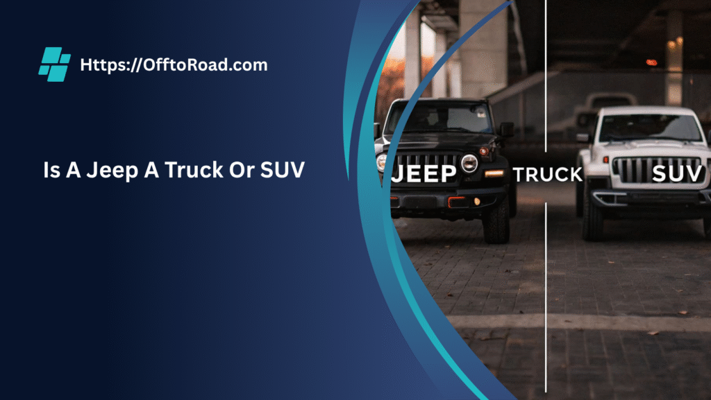 is a jeep a truck or suv