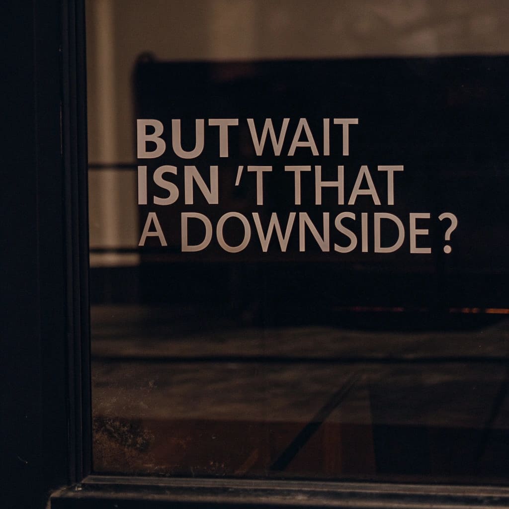 But Wait—Isn’t That a Downside?