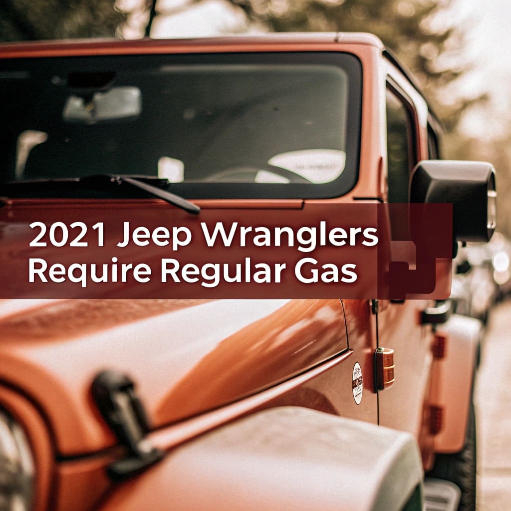 Do jeep wranglers take regular gas 2021?